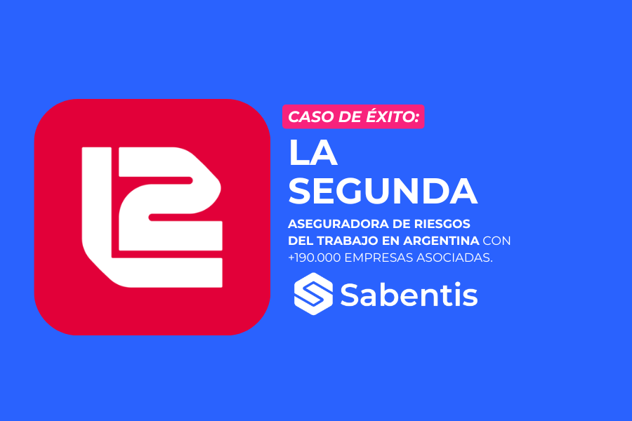 Caso de éxito La Segunda con Sabentis — aseguradora de riesgos del trabajo en Argentina