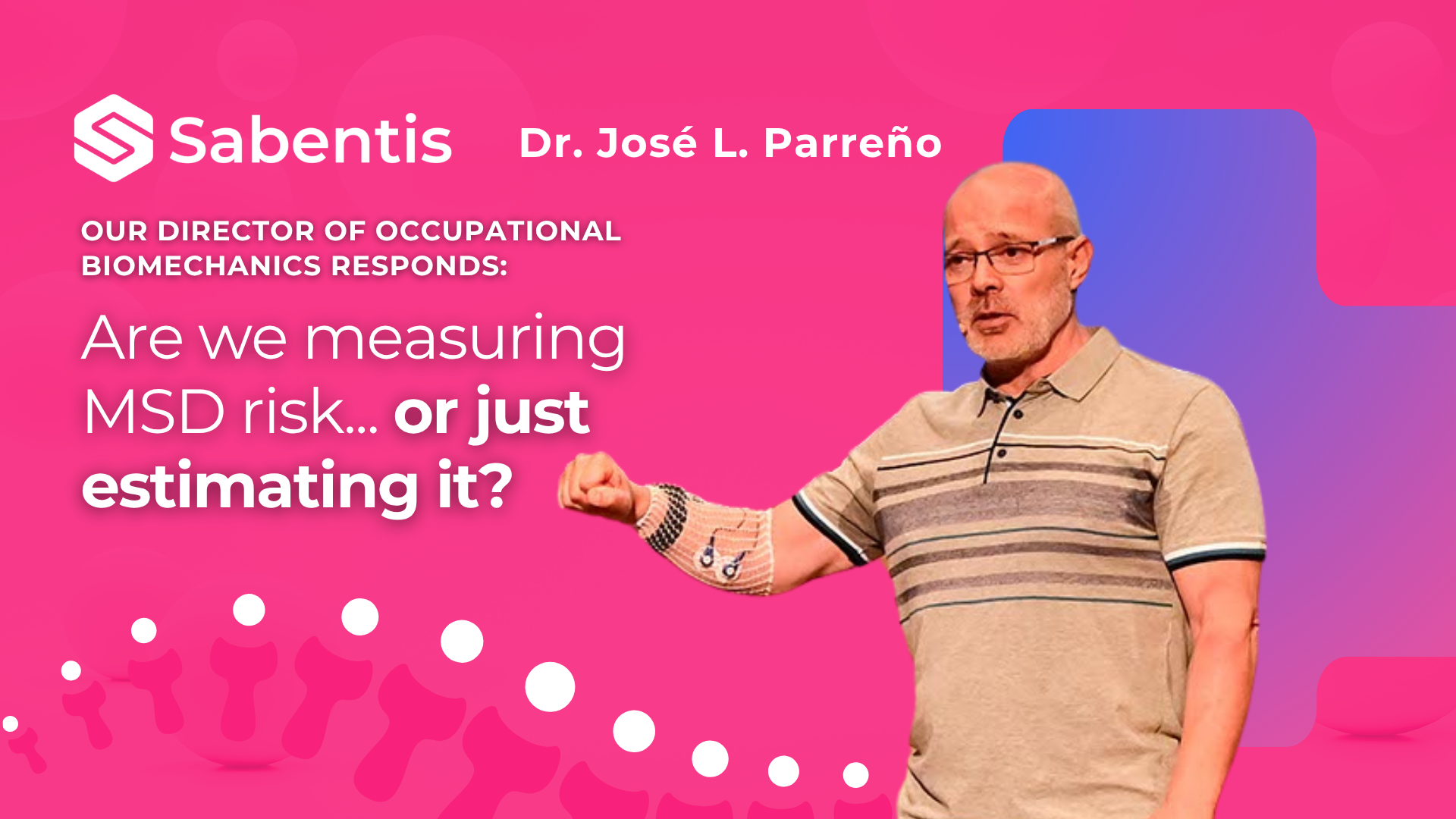 Dr. José Luis Parreño explaining occupational biomechanics and objective MSD (musculoskeletal disorder) risk assessment with wearable sensors