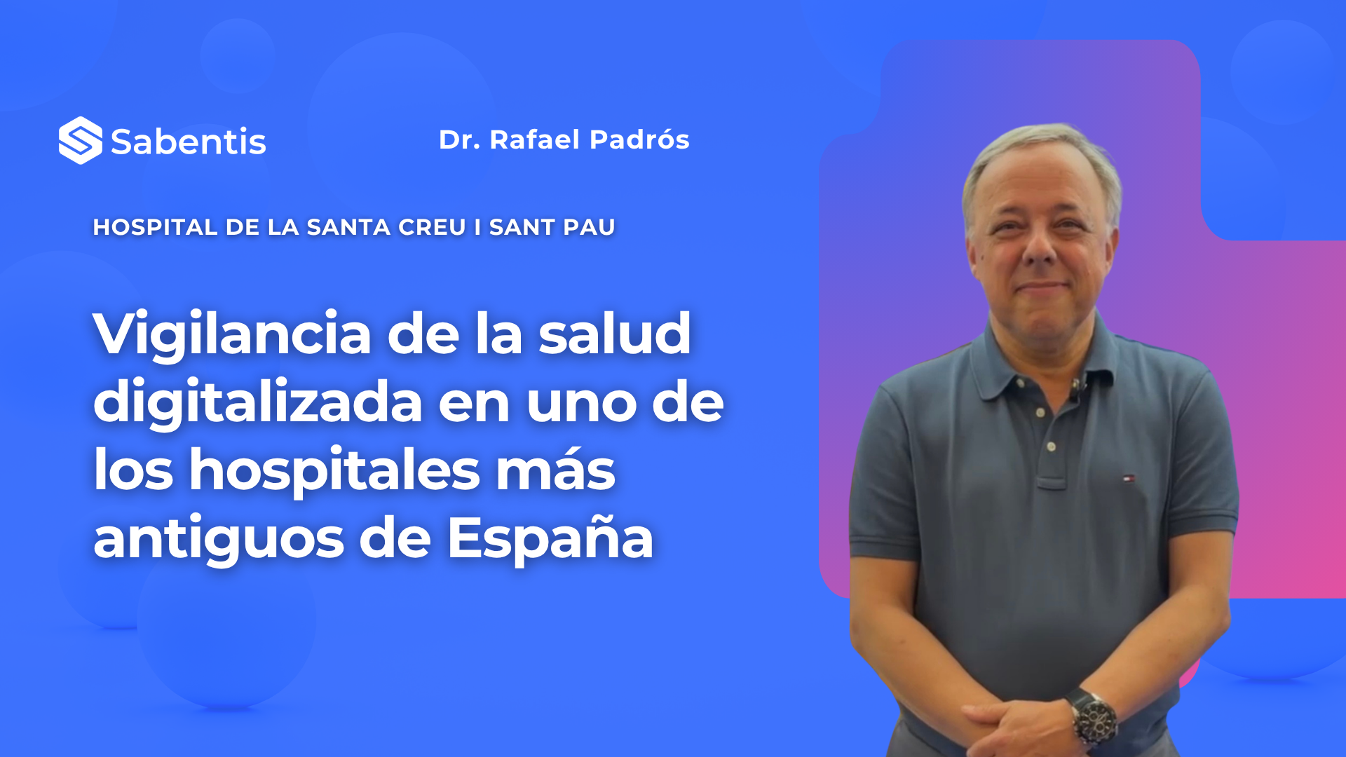 Vigilancia de la salud en el Hospital de Sant Pau gestionada a escala con Sabentis