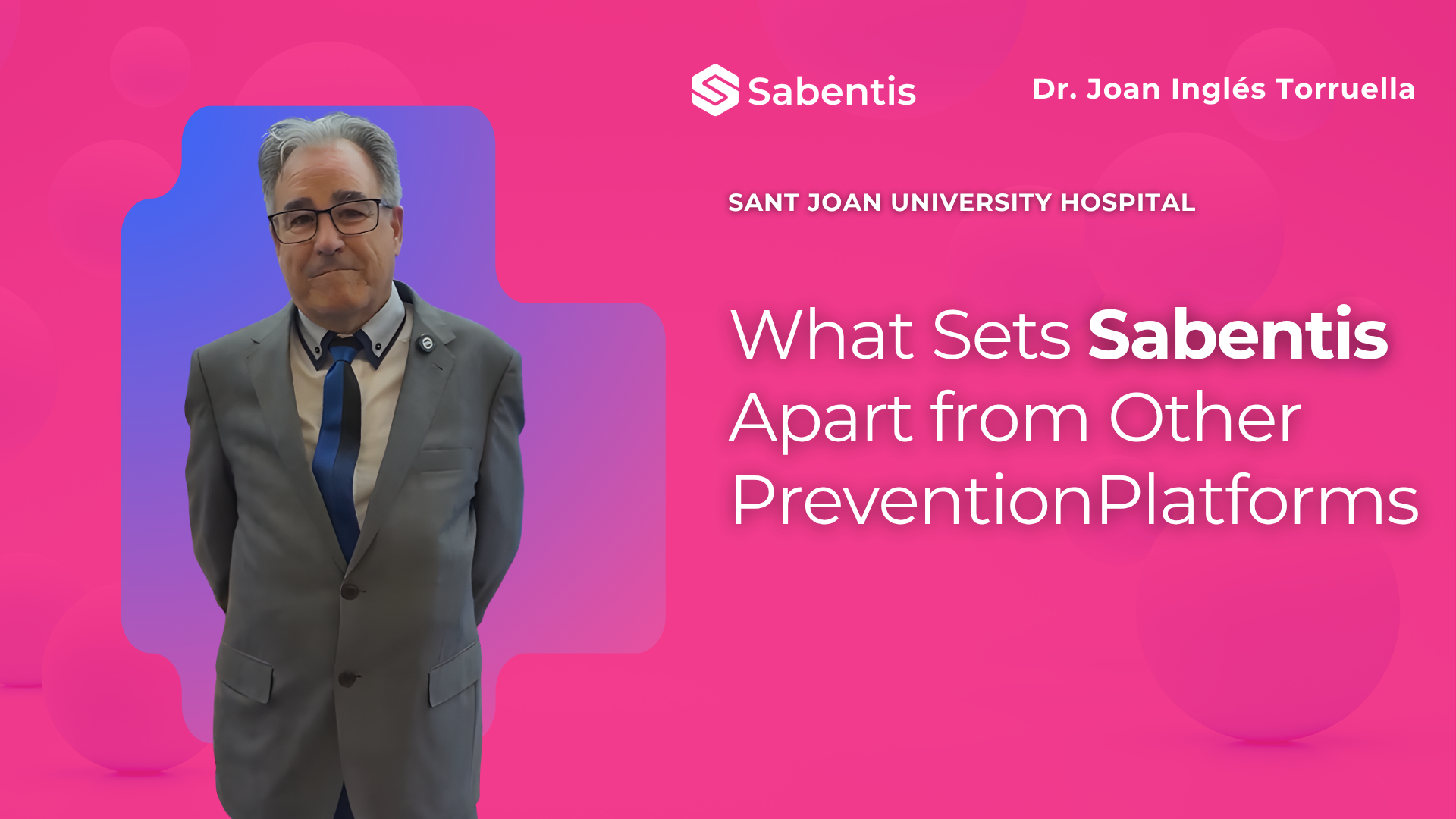 Hospital Universitari Sant Joan testimonial on prevention management with Sabentis