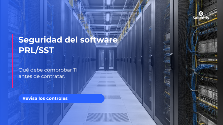 Seguridad de un software PRL/SST: qué debe comprobar TI antes de contratar