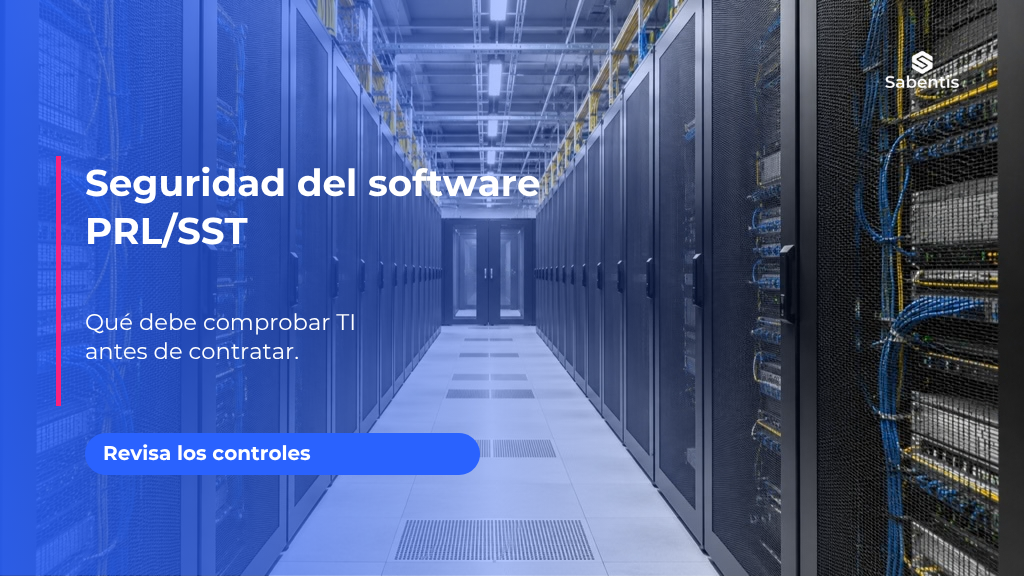 Seguridad de un software PRL/SST: qué debe comprobar TI antes de contratar